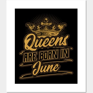 Queens are Born in June Birthday Gift Posters and Art